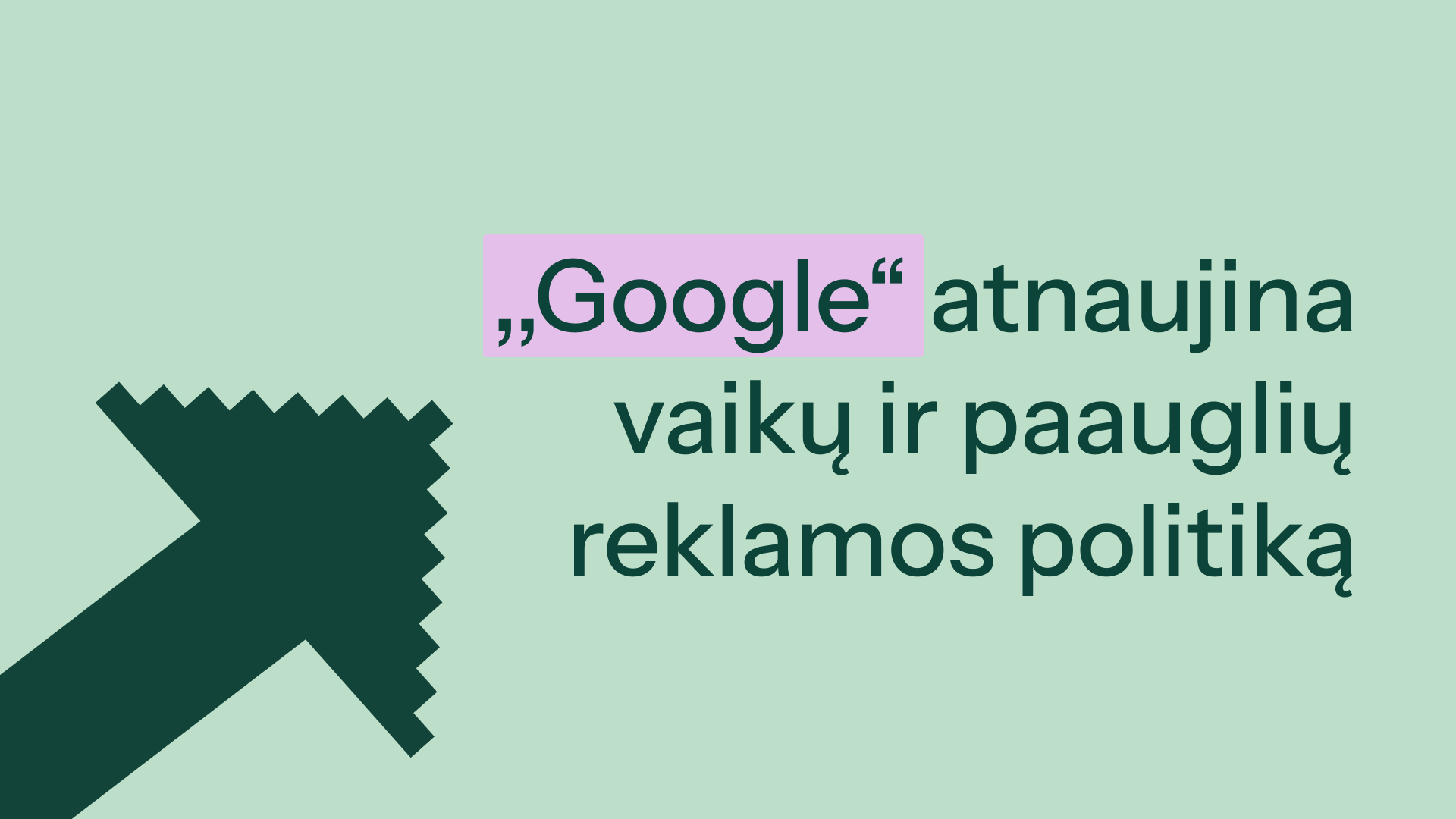 Google“ atnaujina vaikų ir paauglių reklamos politiką